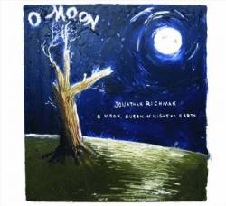 Jonathan Richman : O Moon, Queen of Night on Earth